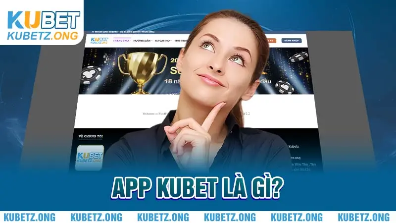 App Kubet là gì?