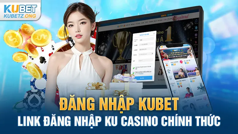 Đăng Nhập Kubet