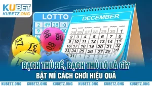 Bạch thủ đề, bạch thủ lô là gì? Bật mí cách chơi hiệu quả 