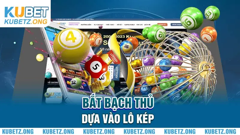 Bắt bạch thủ dựa vào lô kép