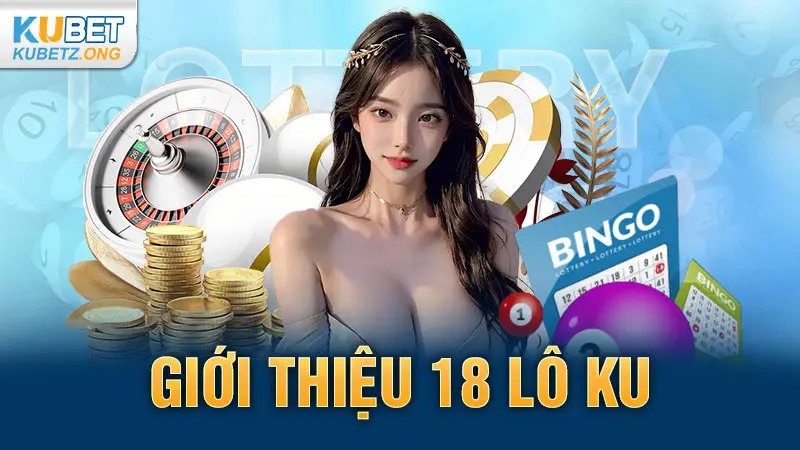 Giới thiệu 18 lô KU